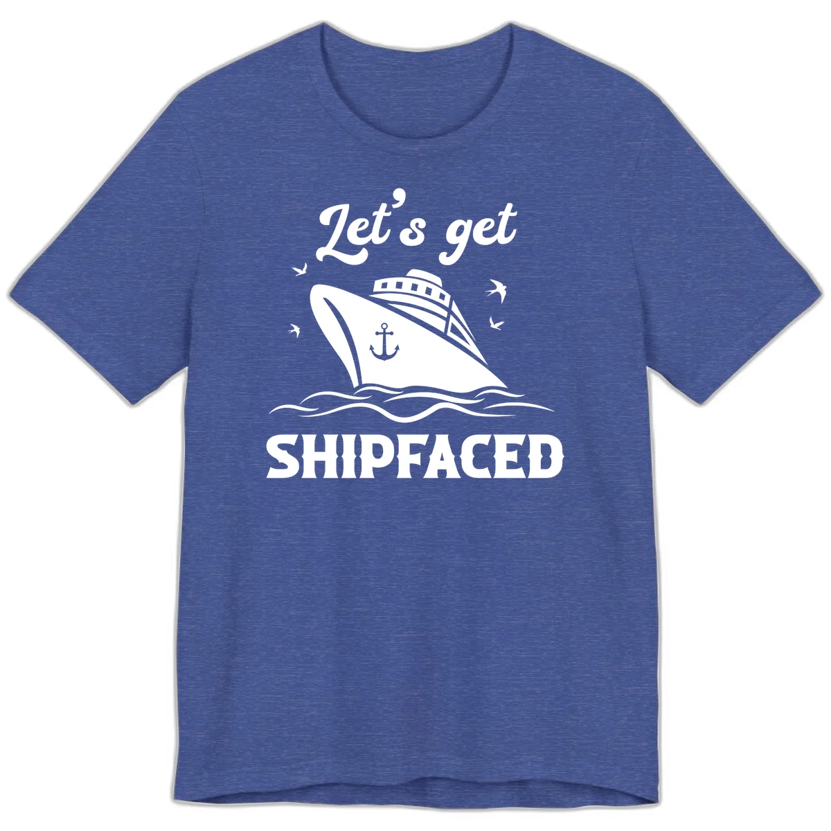 Let's Get Shipfaced Premium T-Shirt in Heather True Royal