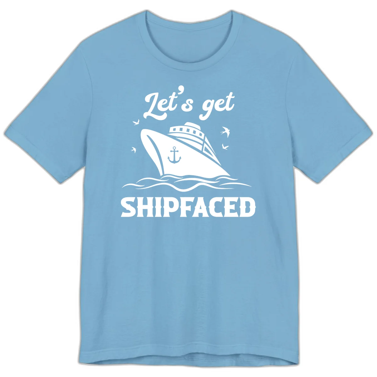 Let's Get Shipfaced Premium T-Shirt in Ocean Blue