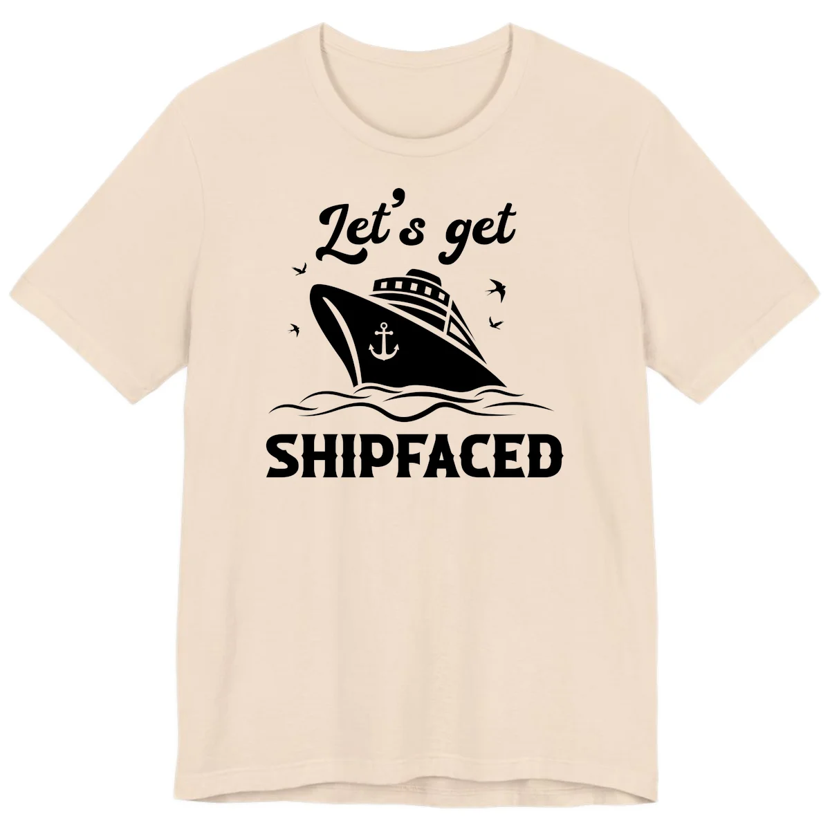 Let's Get Shipfaced Premium T-Shirt in Soft Cream
