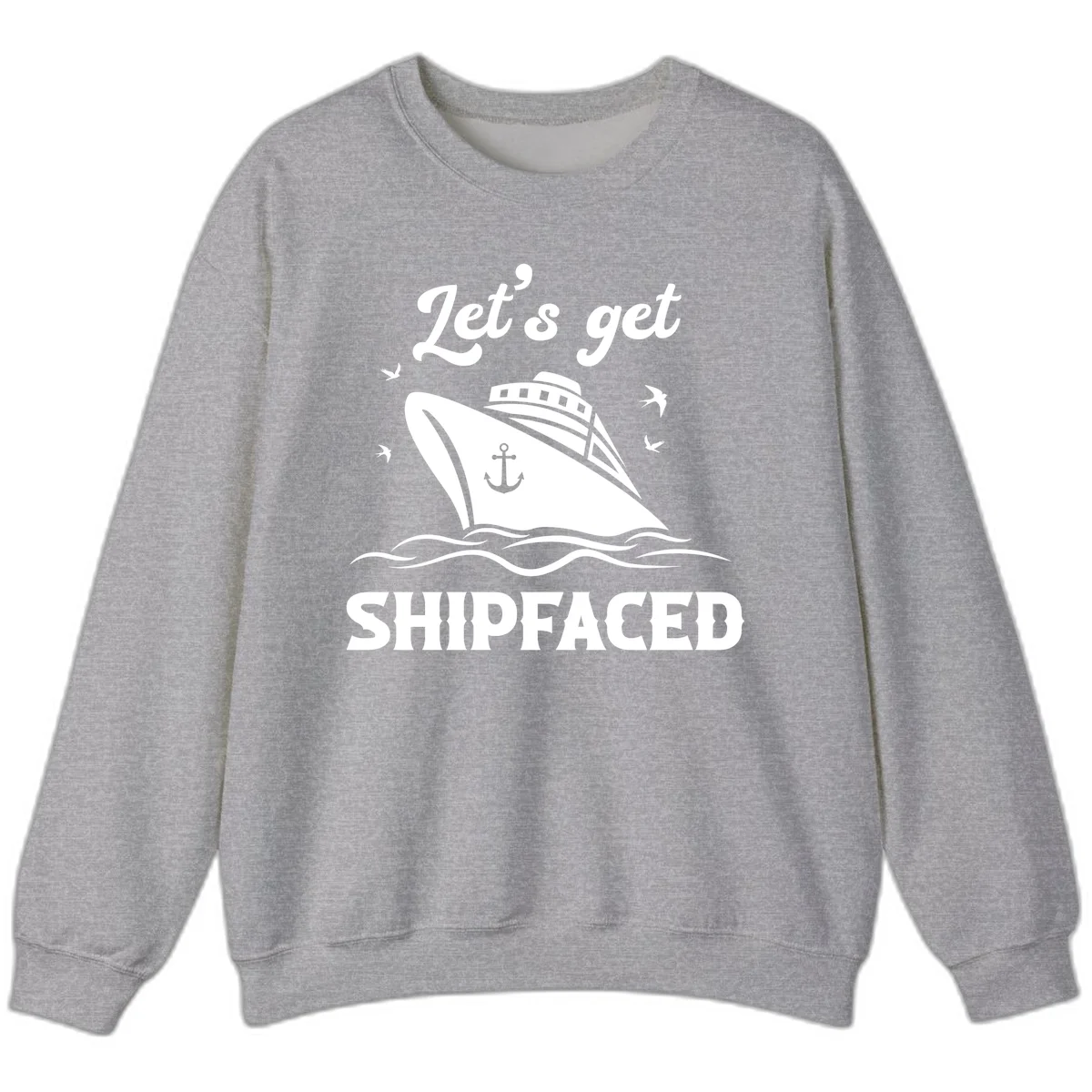 Let's Get Shipfaced Sweatshirt in Sport Grey