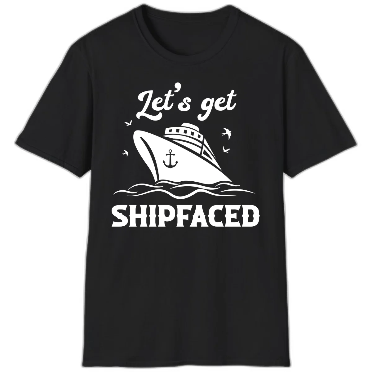 Let's Get Shipfaced T-Shirt in Black