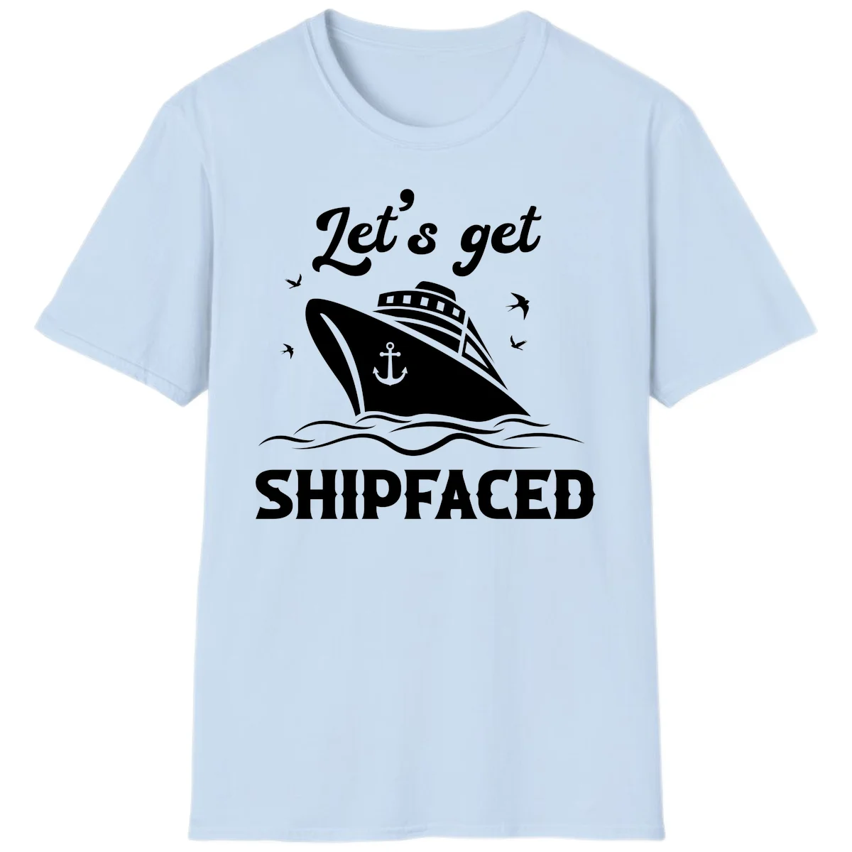Let's Get Shipfaced T-Shirt in Light Blue