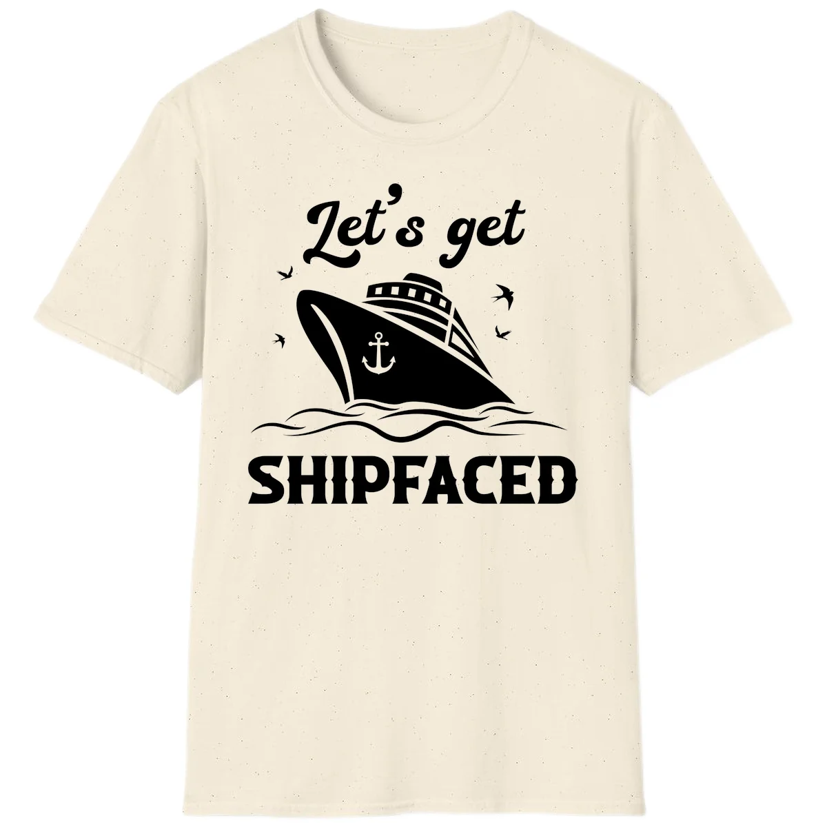 Let's Get Shipfaced T-Shirt in Natural