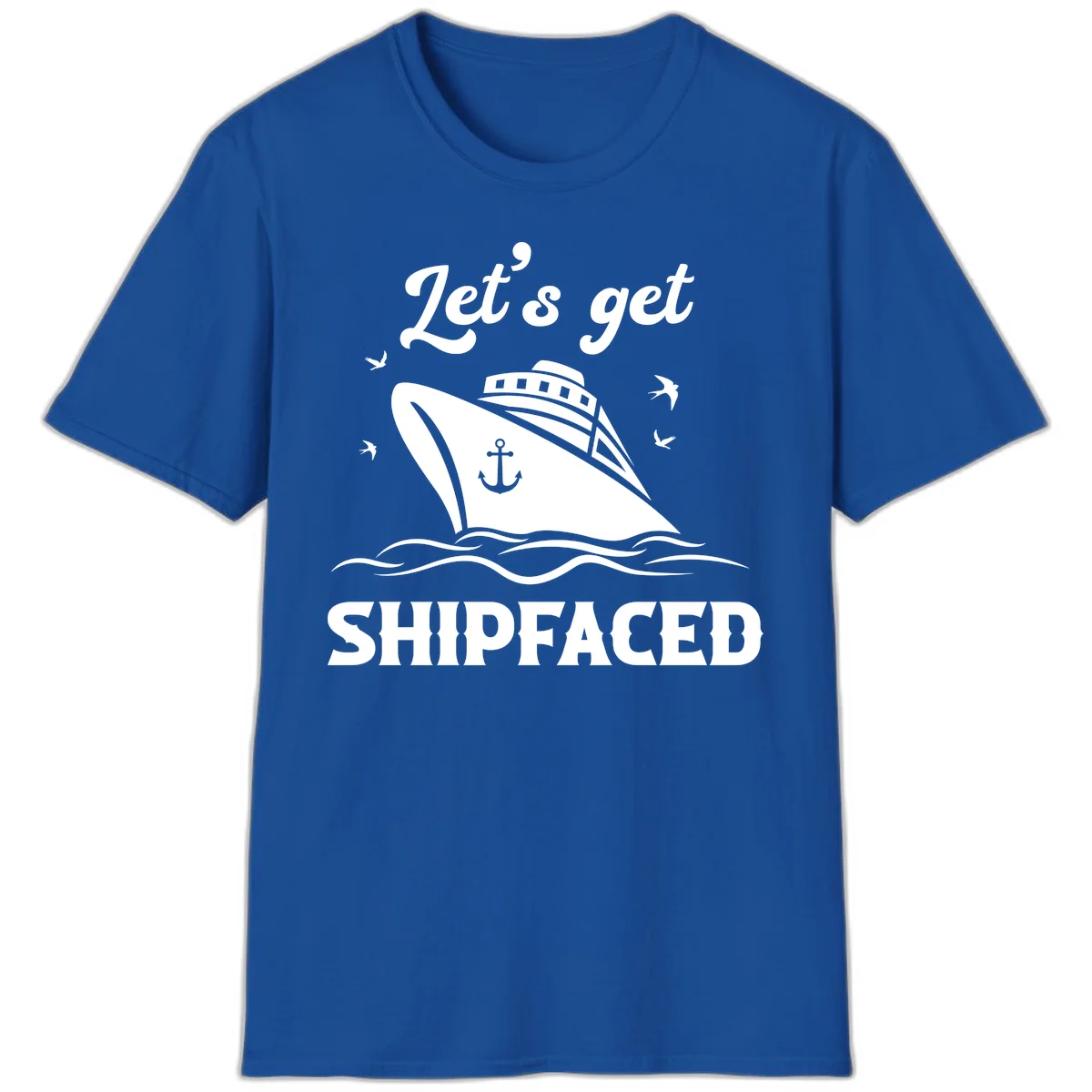 Let's Get Shipfaced T-Shirt in Royal