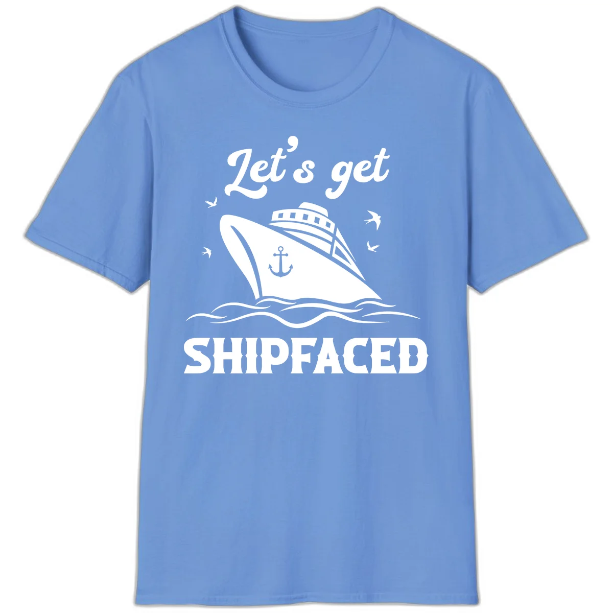 Let's Get Shipfaced T-Shirt in Carolina Blue