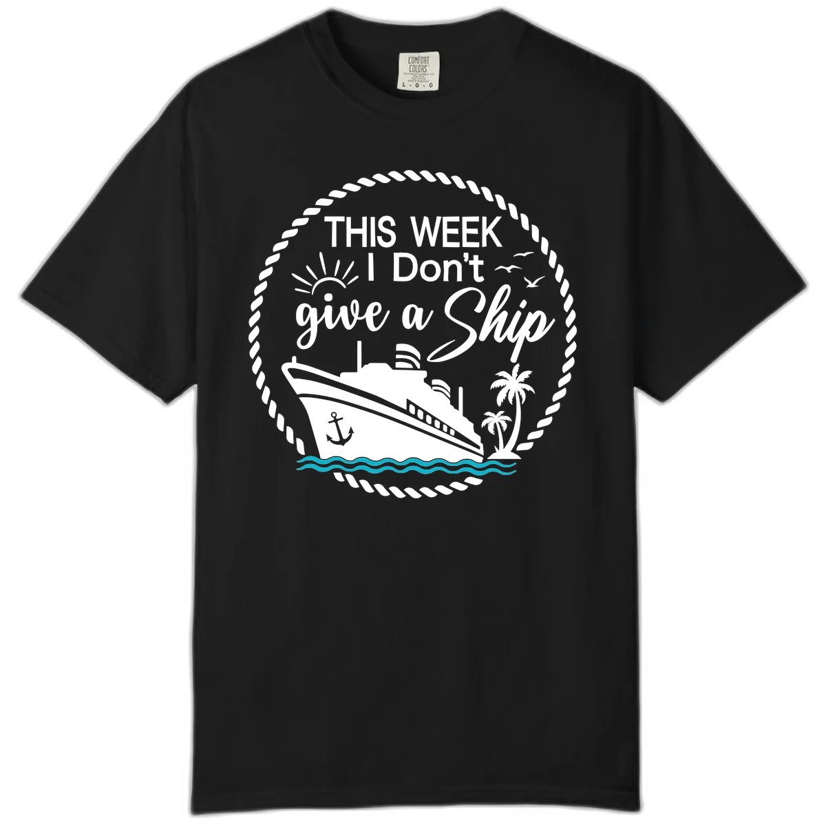 This Week I Don't Give A Ship Comfort Color Tee in Black