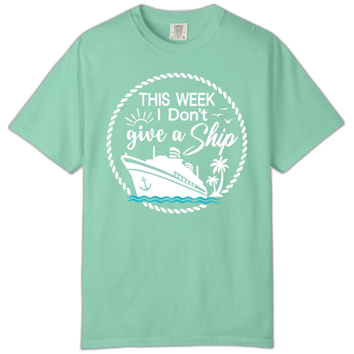 This Week I Don't Give A Ship Comfort Color Tee in Island Reef