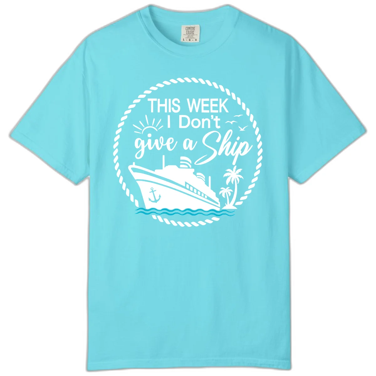 This Week I Don't Give A Ship Comfort Color Tee in Lagoon Blue
