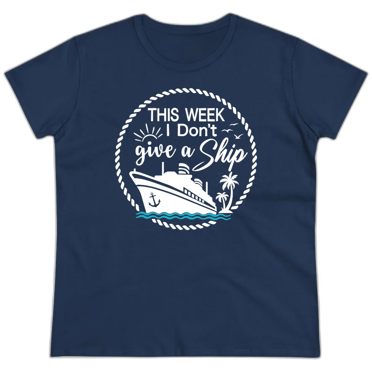 This Week I Don't Give A Ship Ladies Tee in Navy