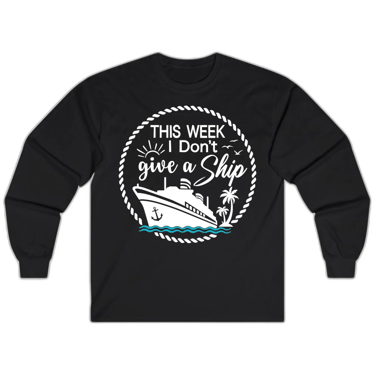 This Week I Don't Give A Ship Long Sleeve in Black