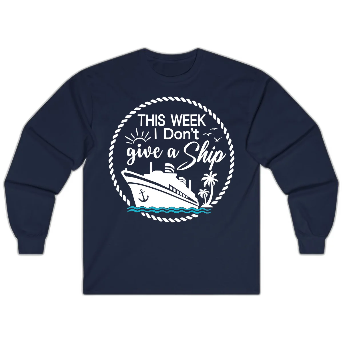 This Week I Don't Give A Ship Long Sleeve in Navy