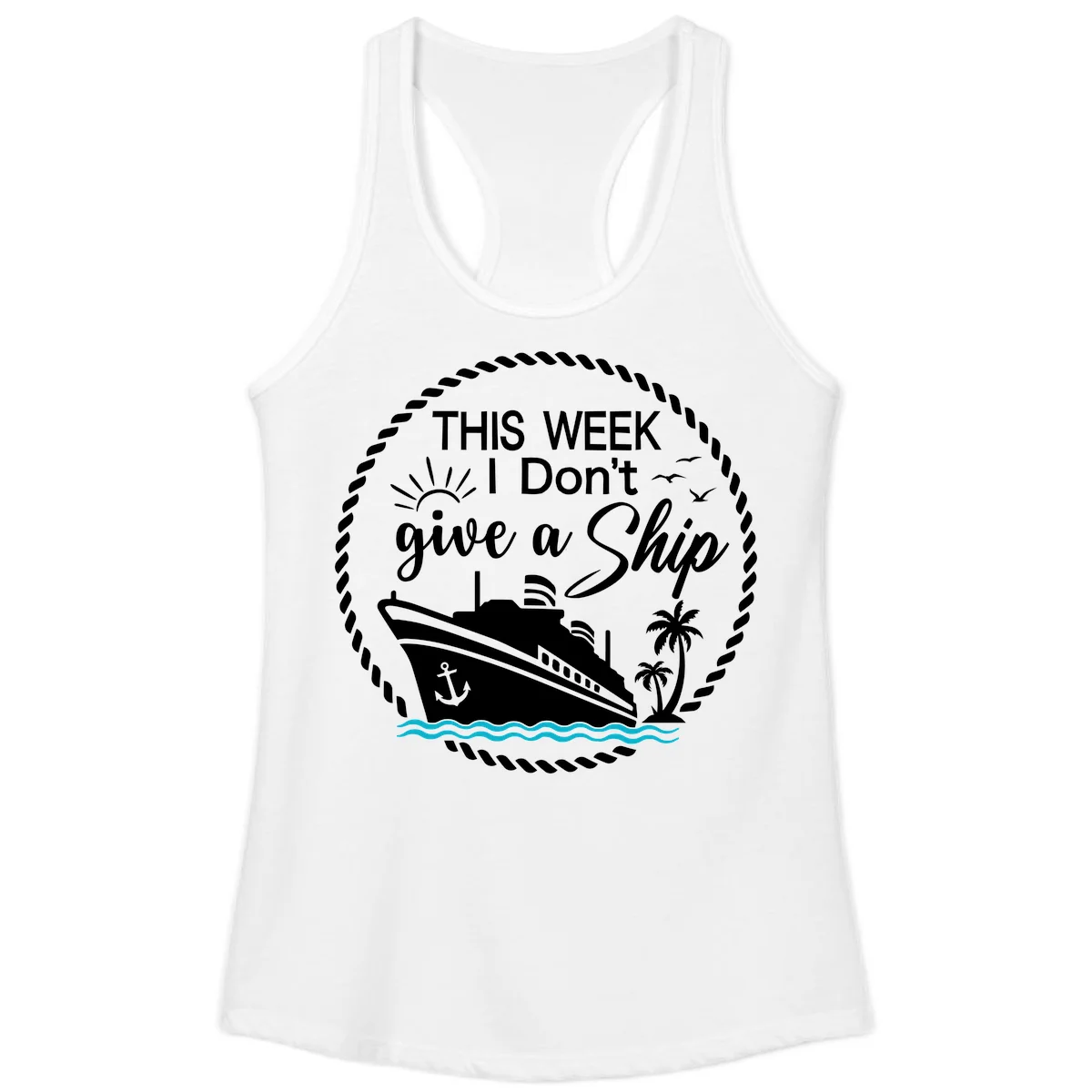 This Week I Don't Give A Ship Ladies Tank in White