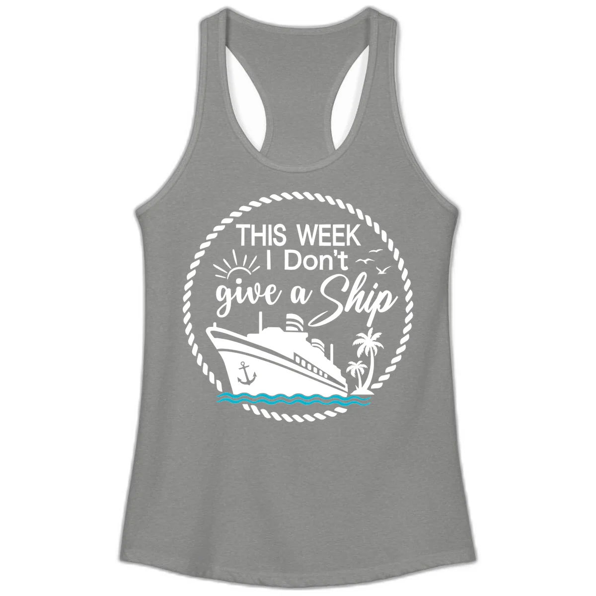 This Week I Don't Give A Ship Ladies Tank in Heather Grey