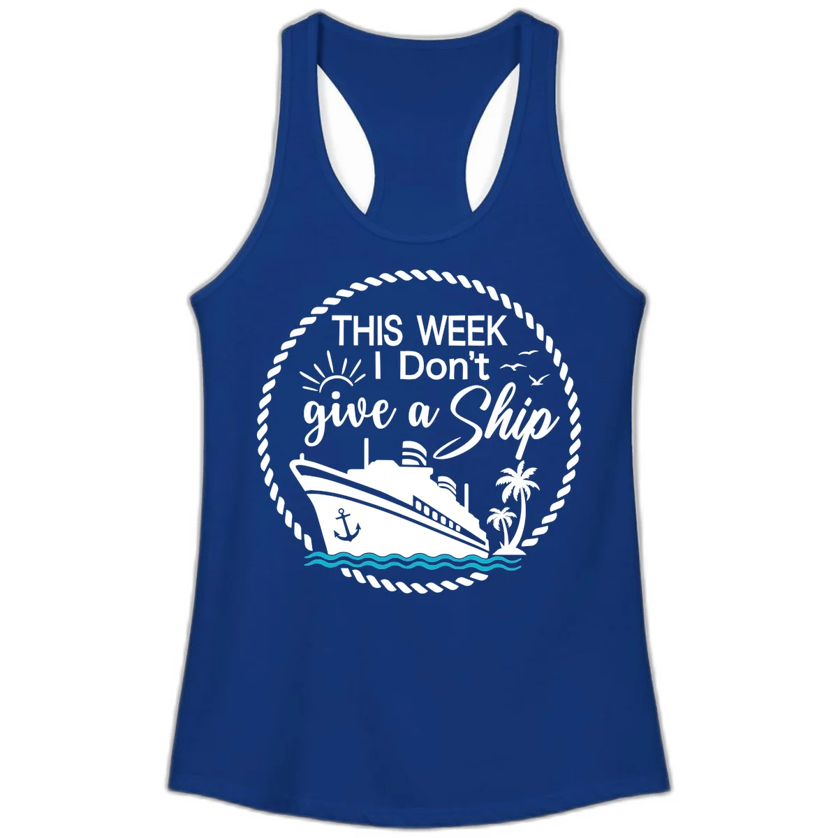 This Week I Don't Give A Ship Ladies Tank in Solid Royal
