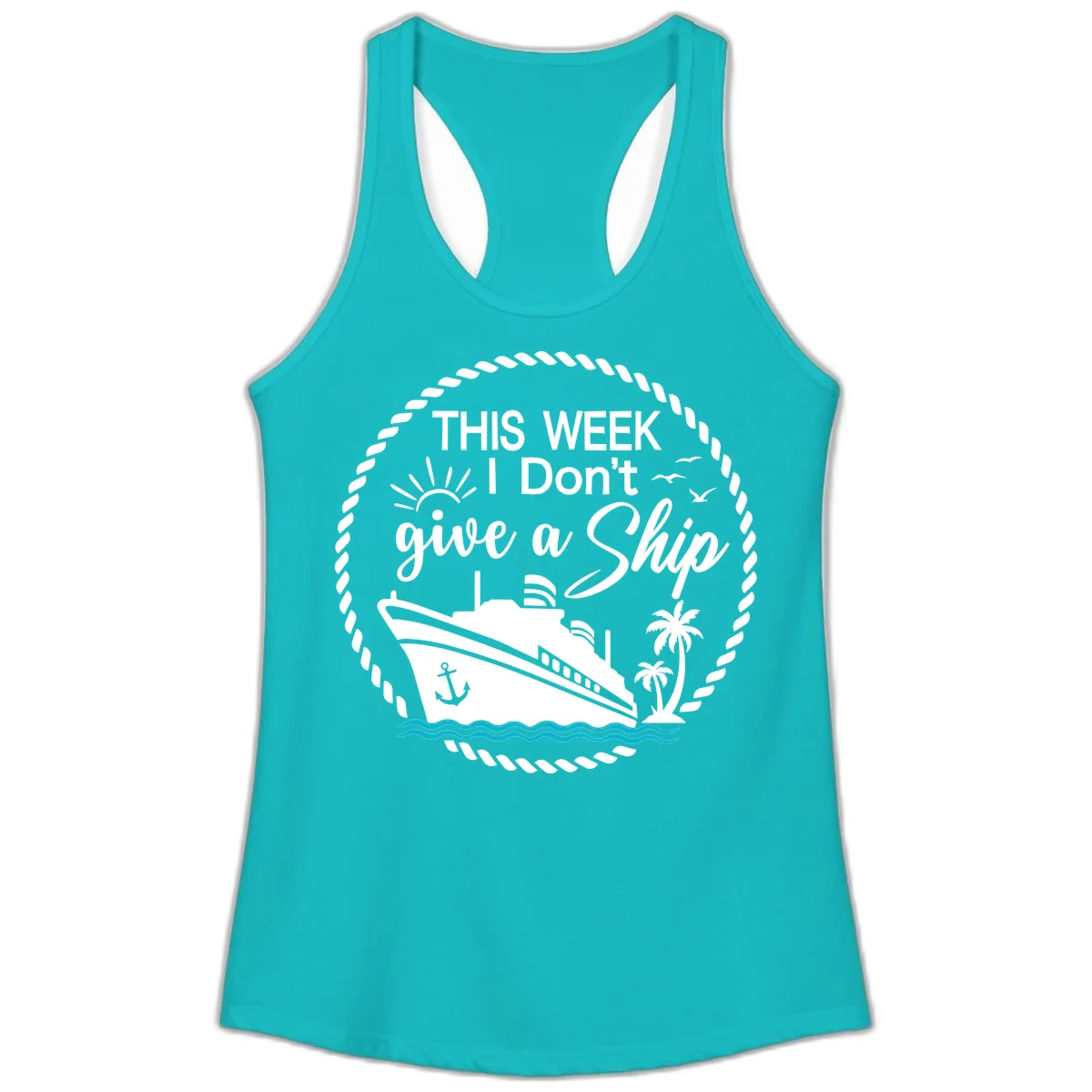 This Week I Don't Give A Ship Ladies Tank in Tahiti Blue