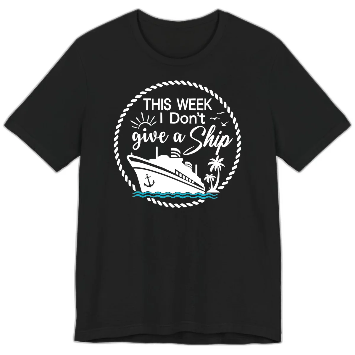 This Week I Don't Give A Ship Premium T-Shirt in Black