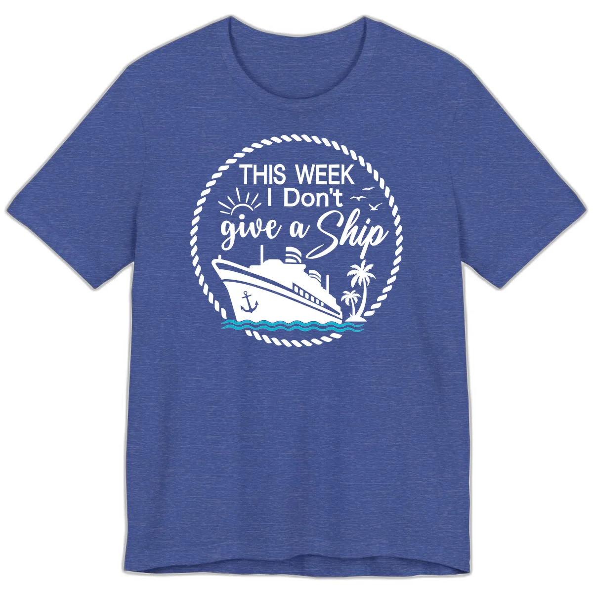 This Week I Don't Give A Ship Premium T-Shirt in Heather True Royal