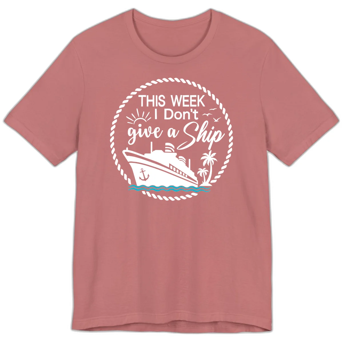 This Week I Don't Give A Ship Premium T-Shirt in Mauve