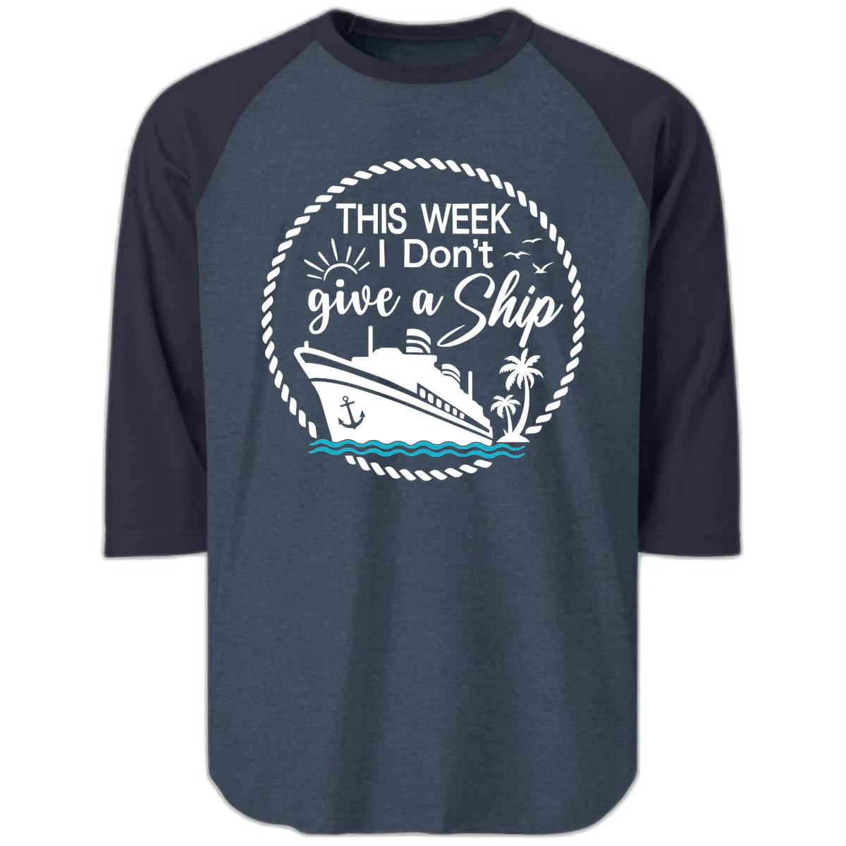 This Week I Don't Give A Ship Raglan 3/4 in Heather Denim Navy