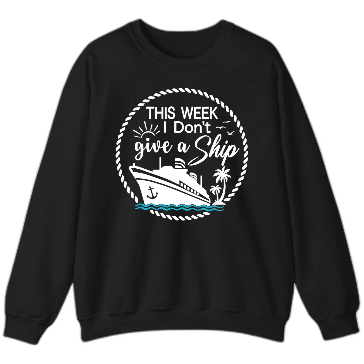 This Week I Don't Give A Ship Sweatshirt in Black