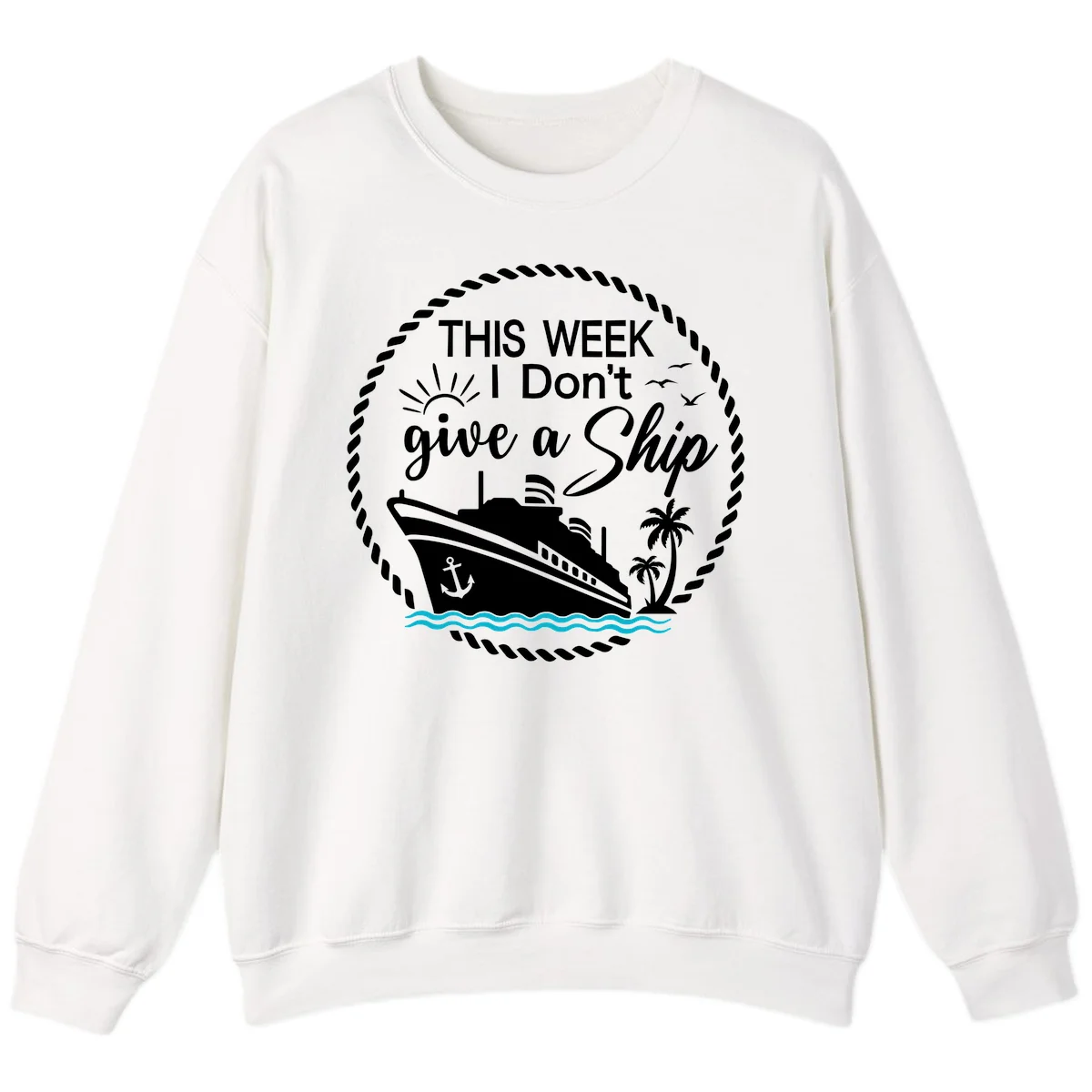 This Week I Don't Give A Ship Sweatshirt in White