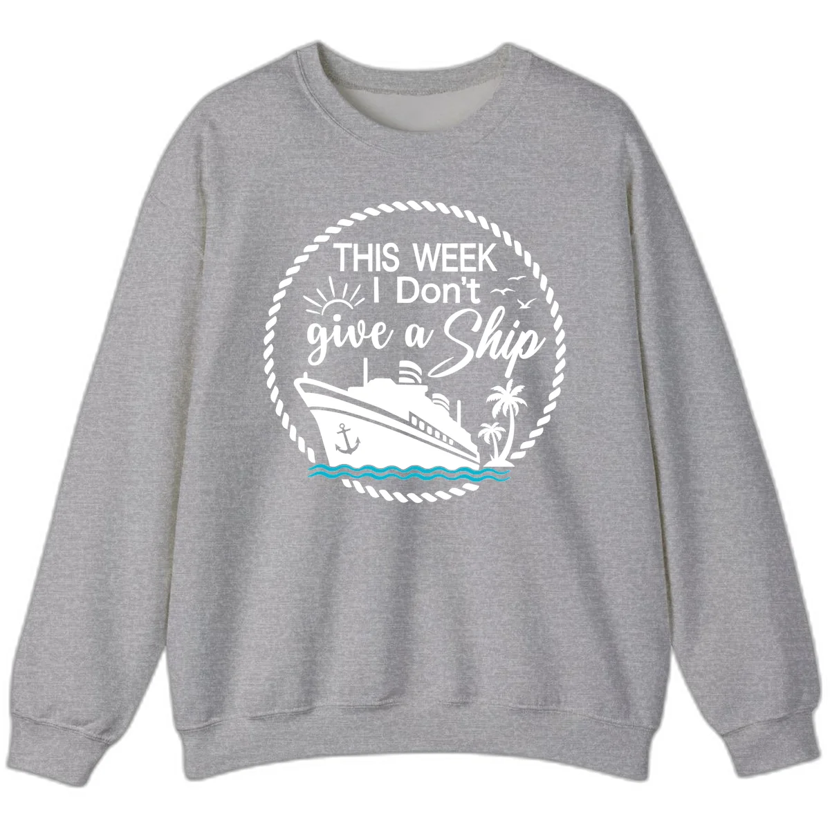 This Week I Don't Give A Ship Sweatshirt in Sport Grey