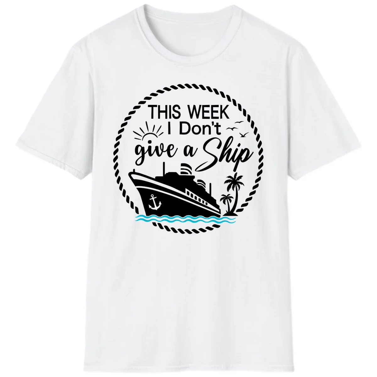 This Week I Don't Give A Ship T-Shirt in White