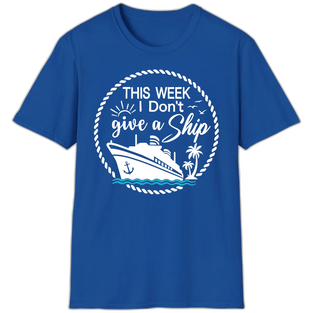 This Week I Don't Give A Ship T-Shirt in Royal