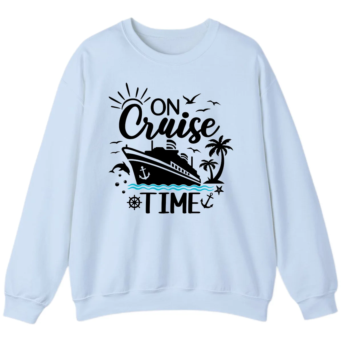On Cruise Time Crewneck Sweatshirt for Cruise Lovers in Light Blue