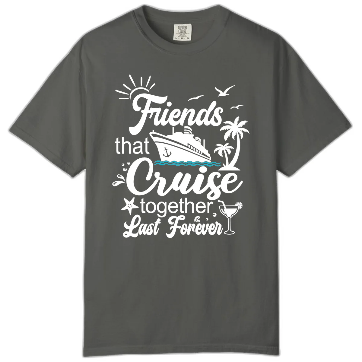 Friends That Cruise Together Last Forever Comfort Color in Pepper