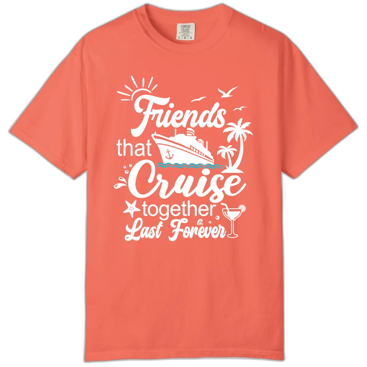Friends That Cruise Together Last Forever Comfort Color in Bright Salmon