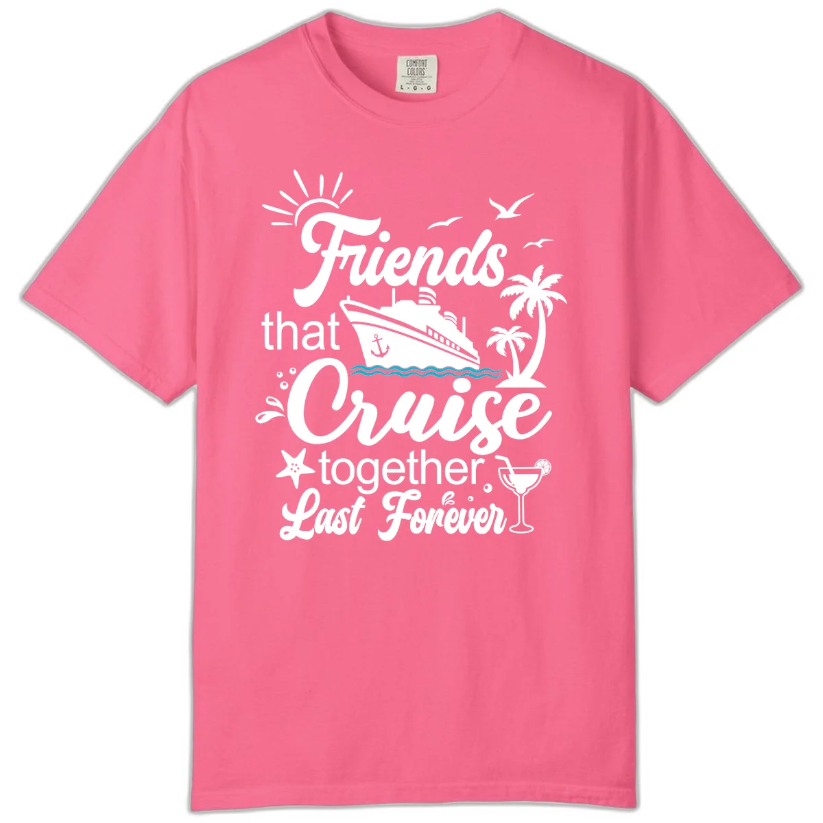 Friends That Cruise Together Last Forever Comfort Color in Crunchberry