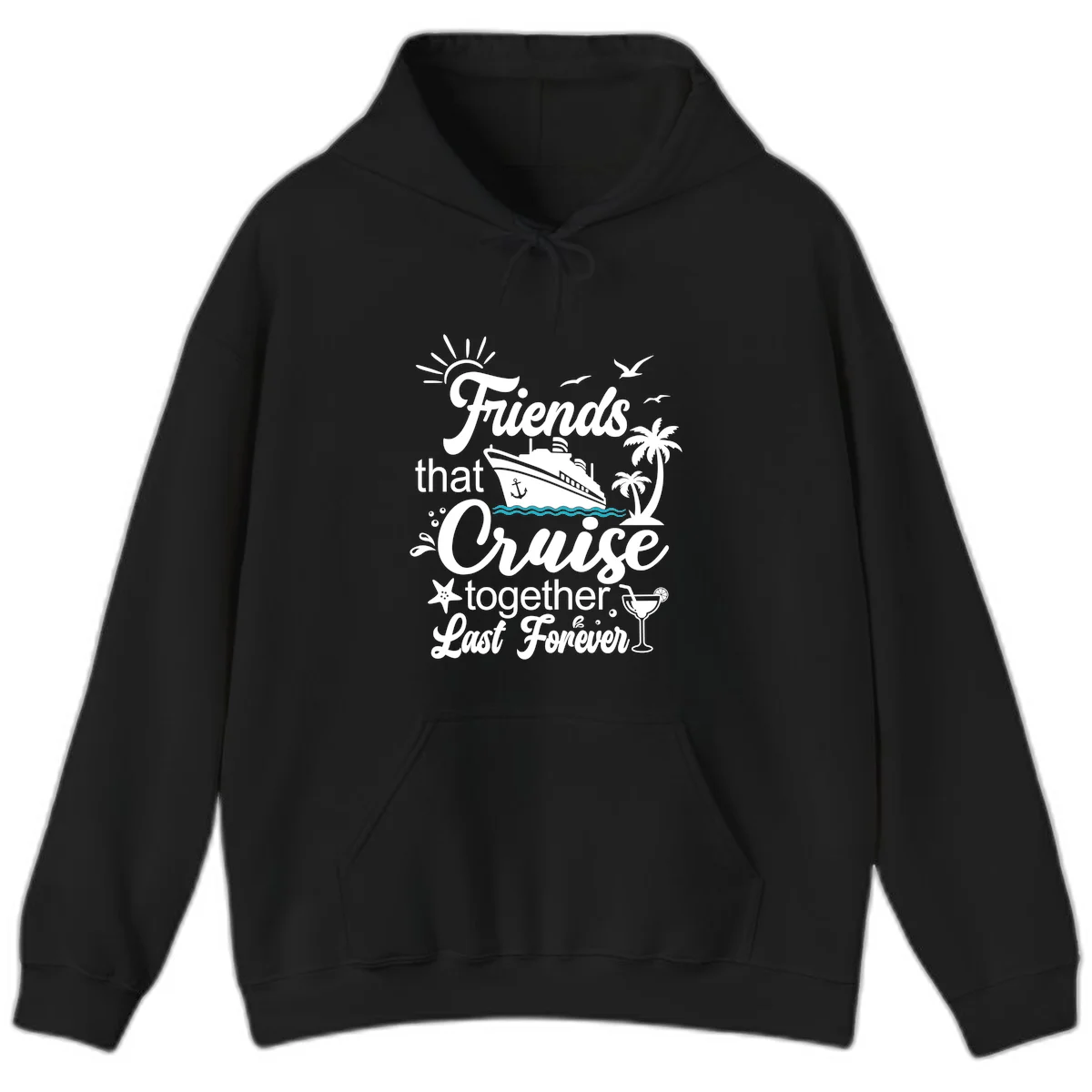 Friends That Cruise Together Last Forever Hoodie in Black