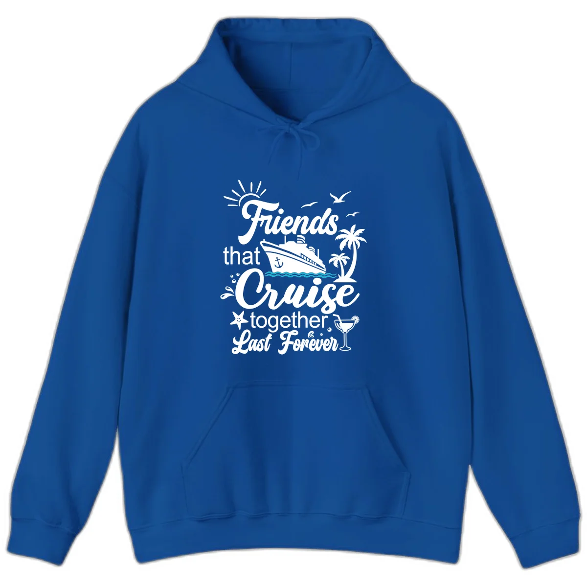 Friends That Cruise Together Last Forever Hoodie in Royal
