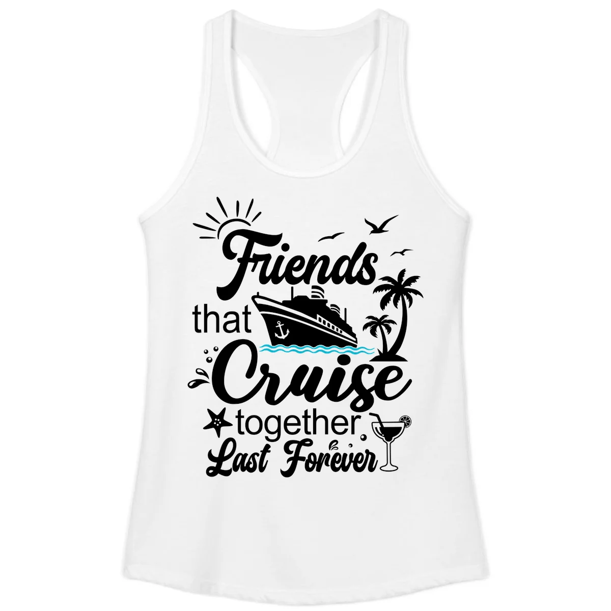 Friends That Cruise Together Last Forever Ladies Tank in White