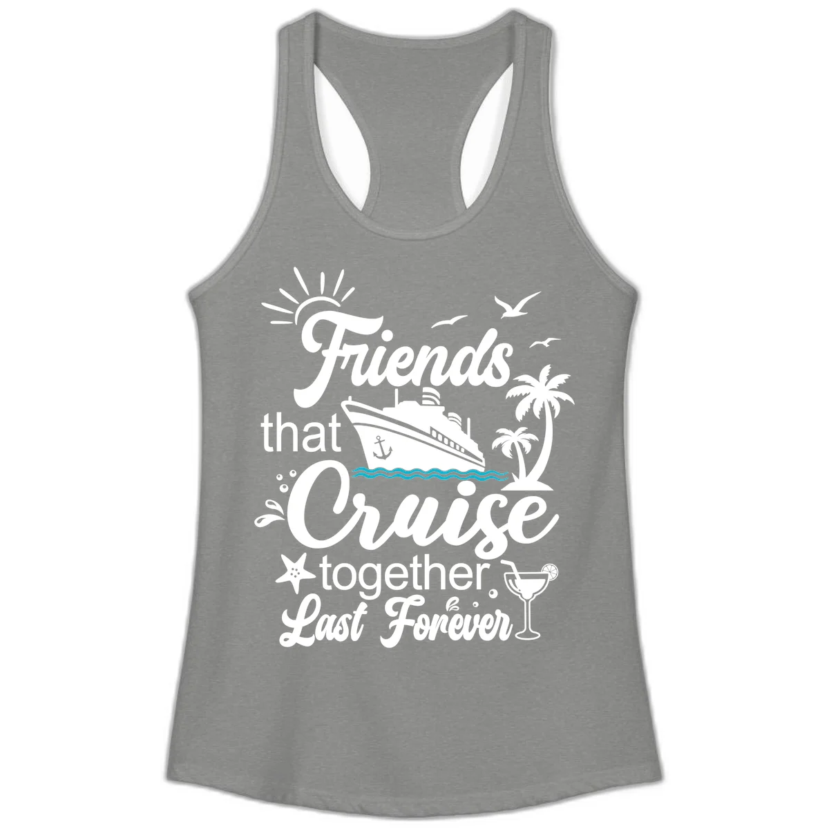 Friends That Cruise Together Last Forever Ladies Tank in Heather Grey
