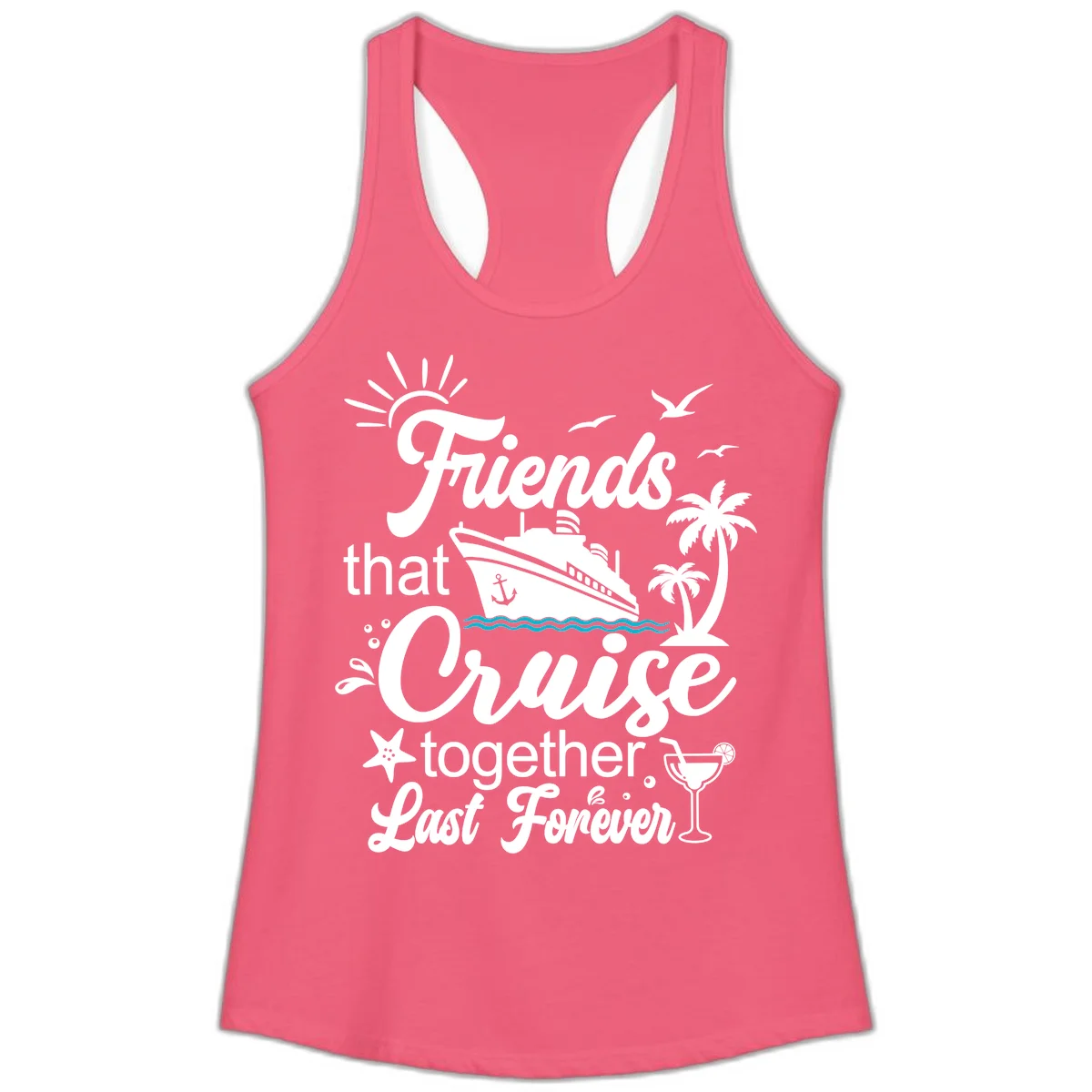 Friends That Cruise Together Last Forever Ladies Tank in Hot Pink