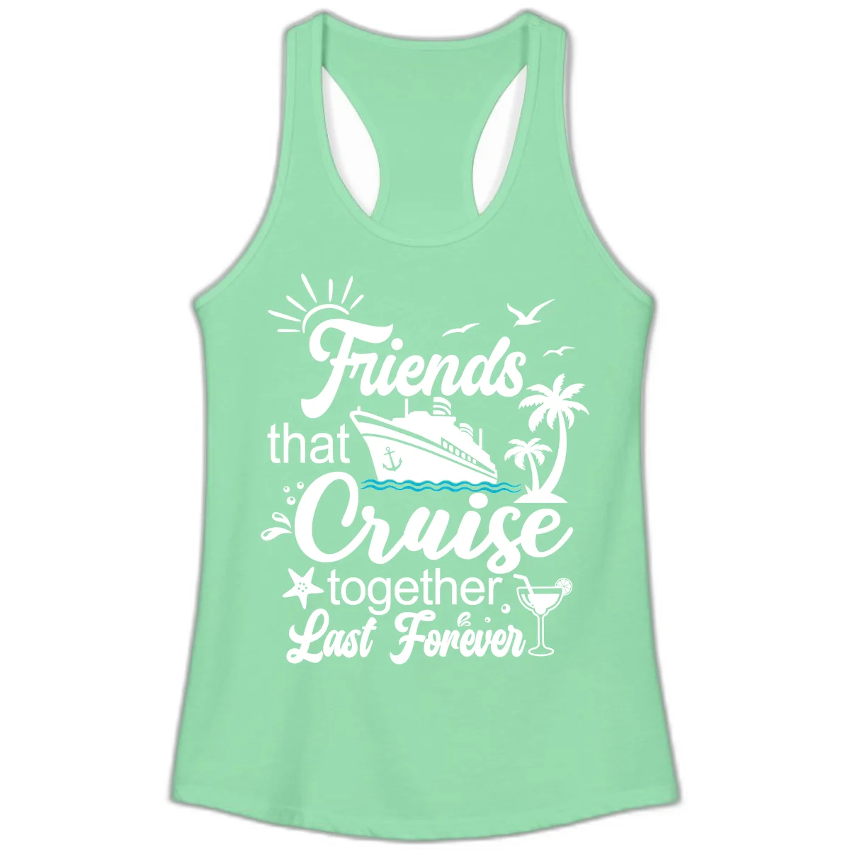 Friends That Cruise Together Last Forever Ladies Tank in Solid Mint
