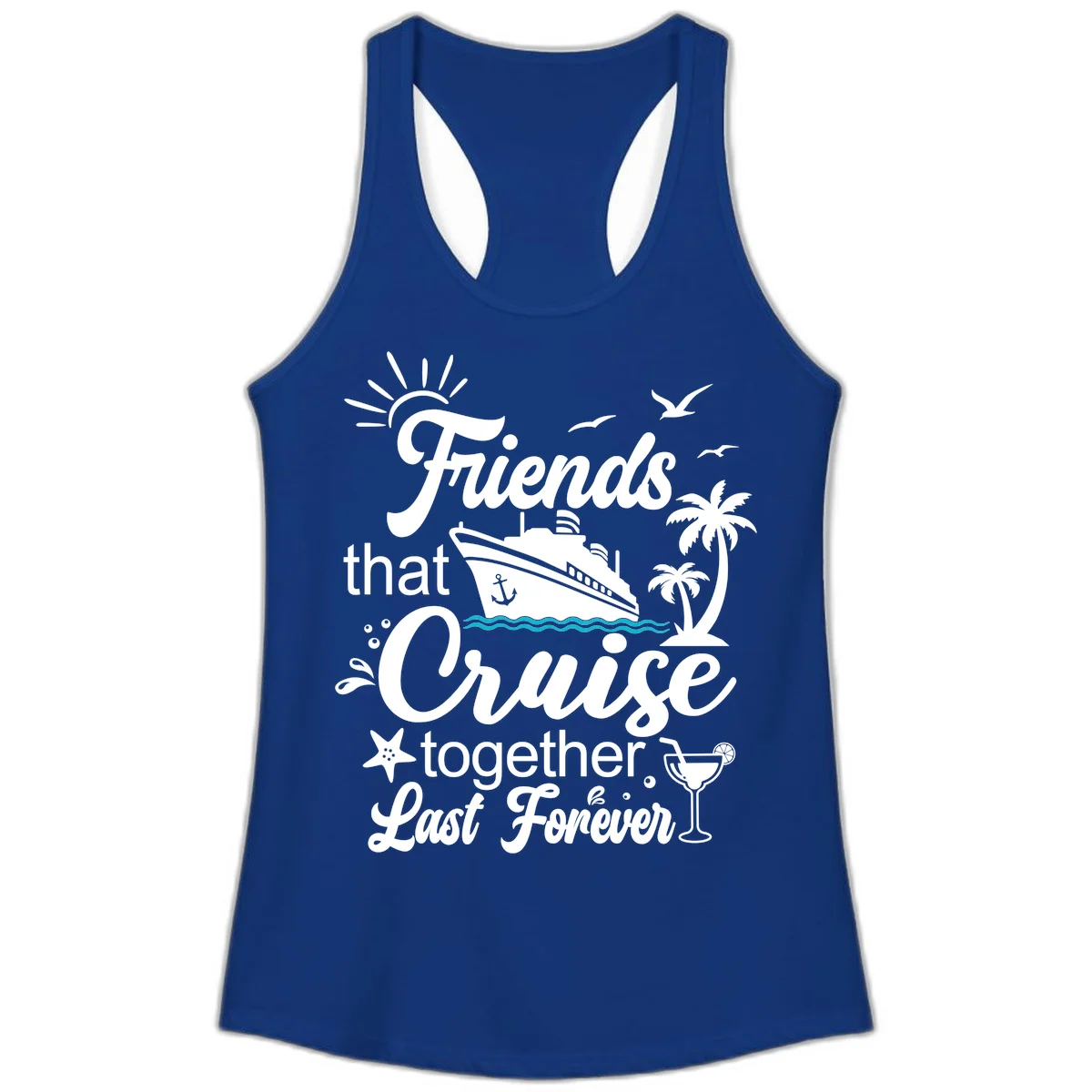 Friends That Cruise Together Last Forever Ladies Tank in Solid Royal