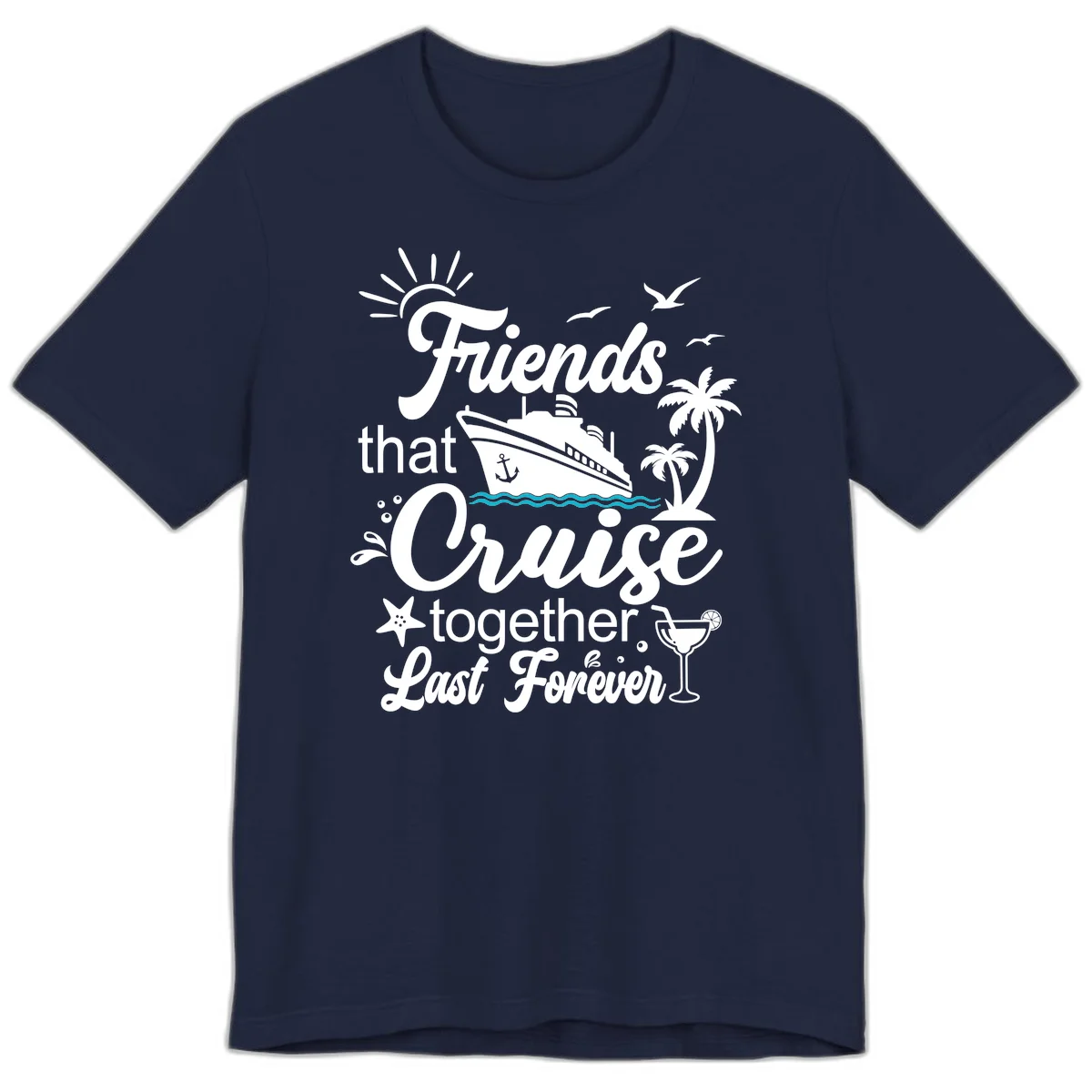 Friends That Cruise Together Last Forever Premium T-Shirt in Navy