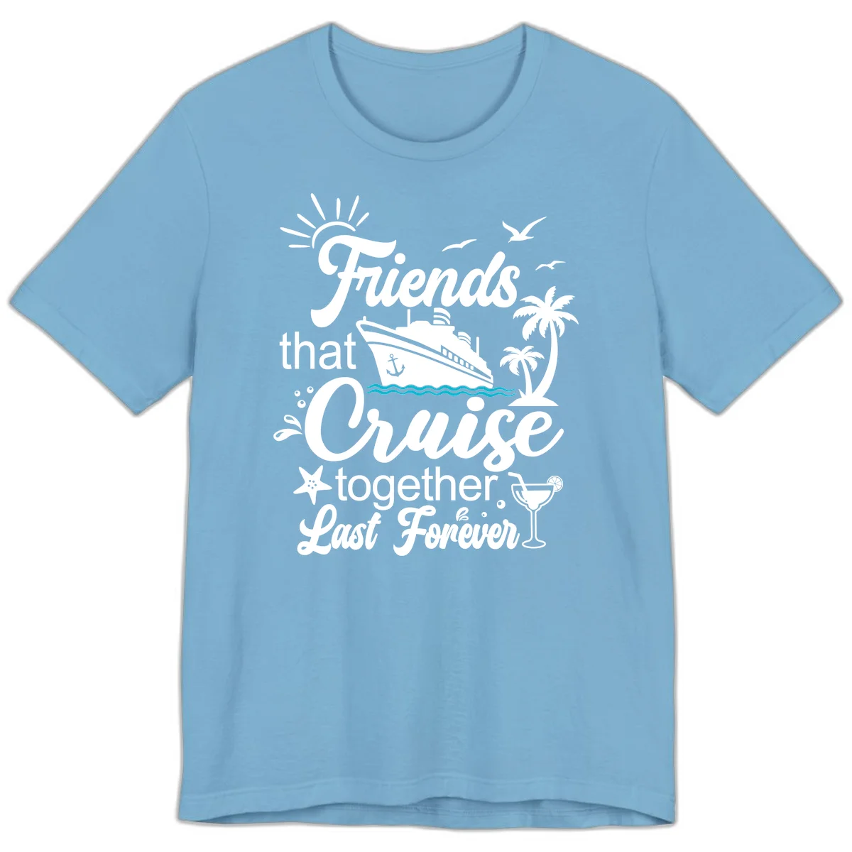 Friends That Cruise Together Last Forever Premium T-Shirt in Ocean Blue
