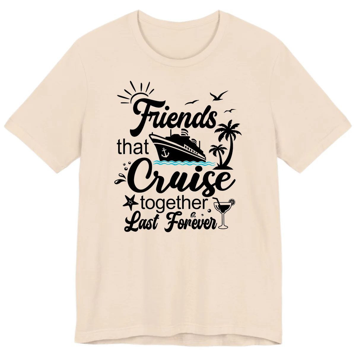 Friends That Cruise Together Last Forever Premium T-Shirt in Soft Cream