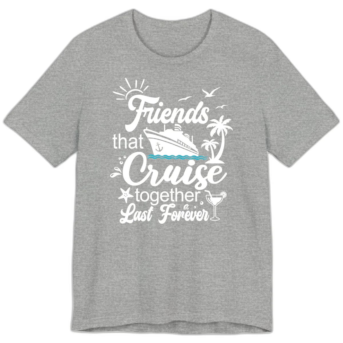 Friends That Cruise Together Last Forever Premium T-Shirt in Athletic Heather