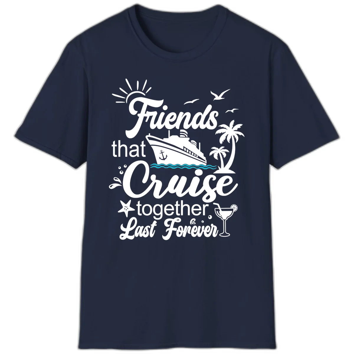Friends That Cruise Together Last Forever T-Shirt in Navy
