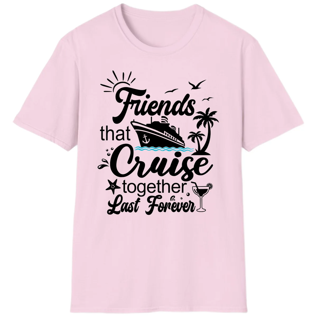 Friends That Cruise Together Last Forever T-Shirt in Light Pink