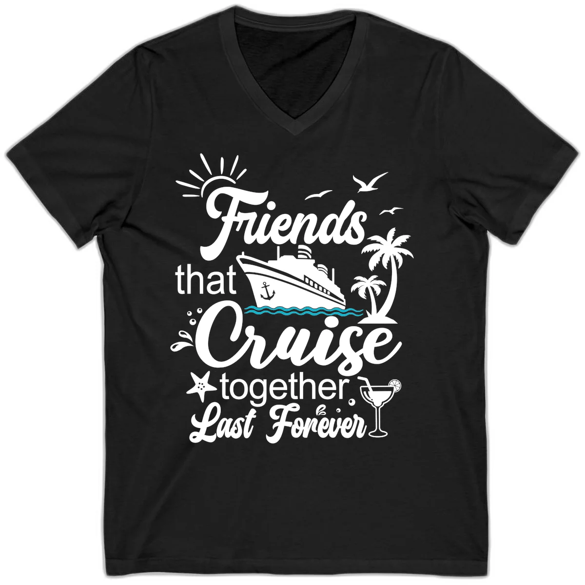Friends That Cruise Together Last Forever V-Neck in Black