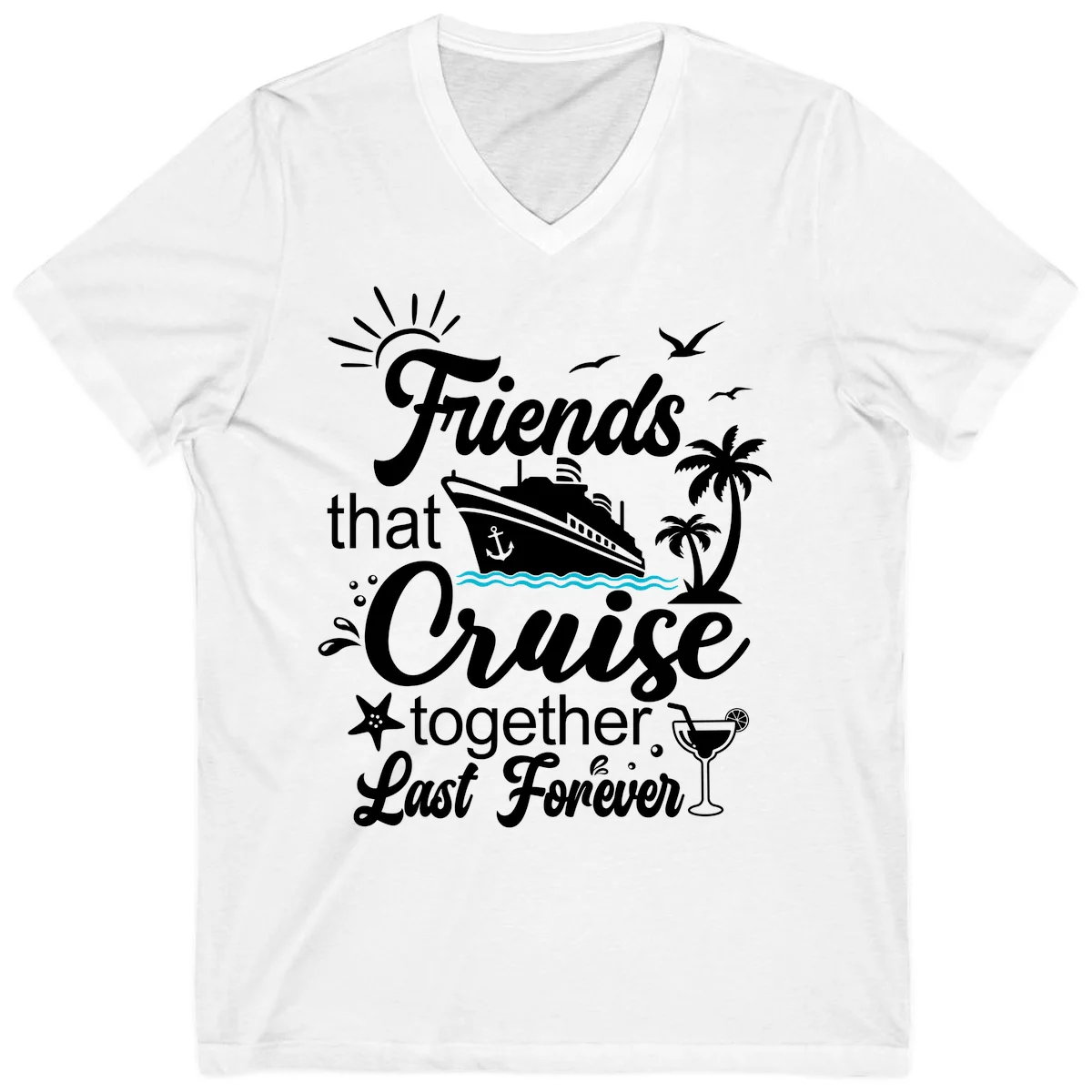 Friends That Cruise Together Last Forever V-Neck in White
