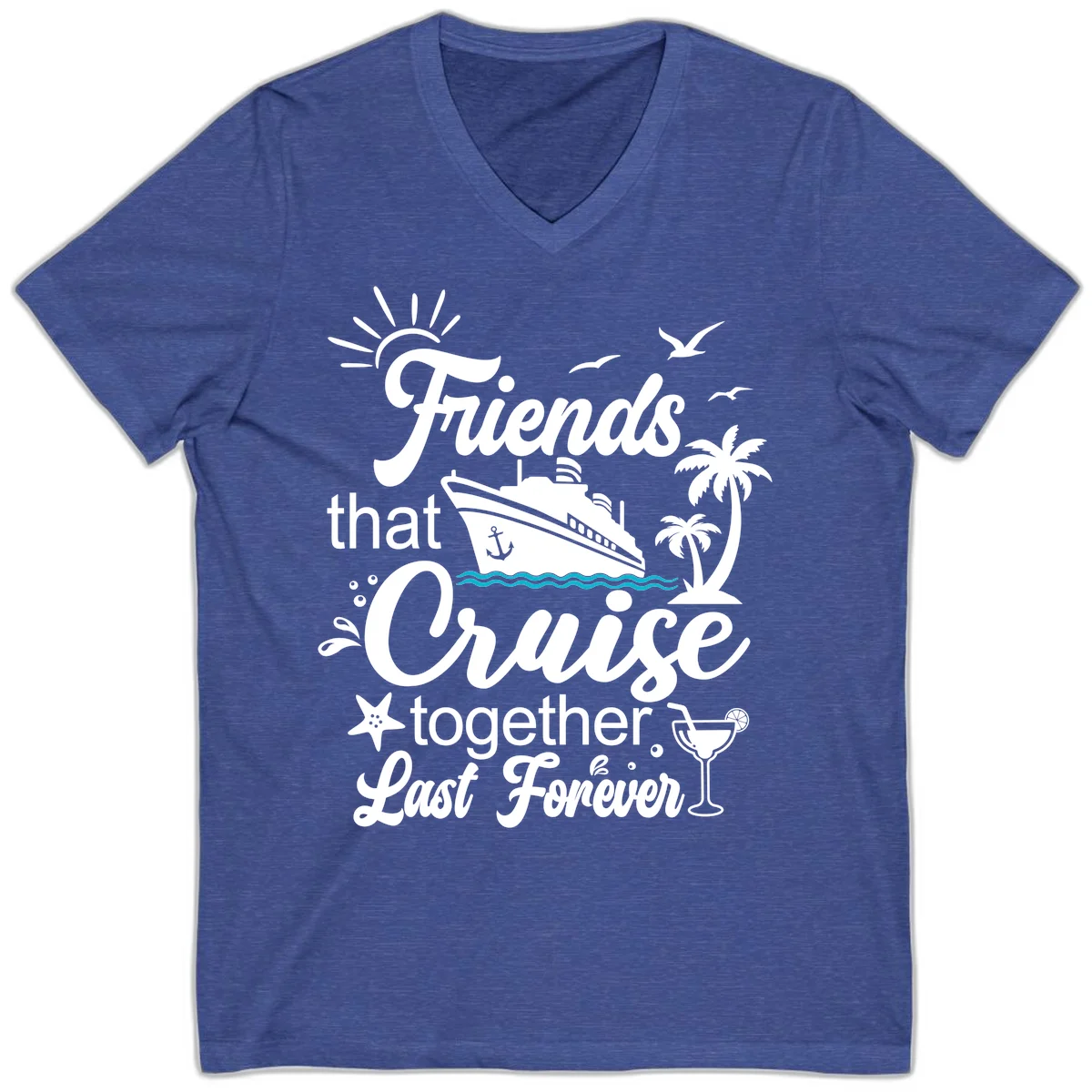Friends That Cruise Together Last Forever V-Neck in Heather True Royal