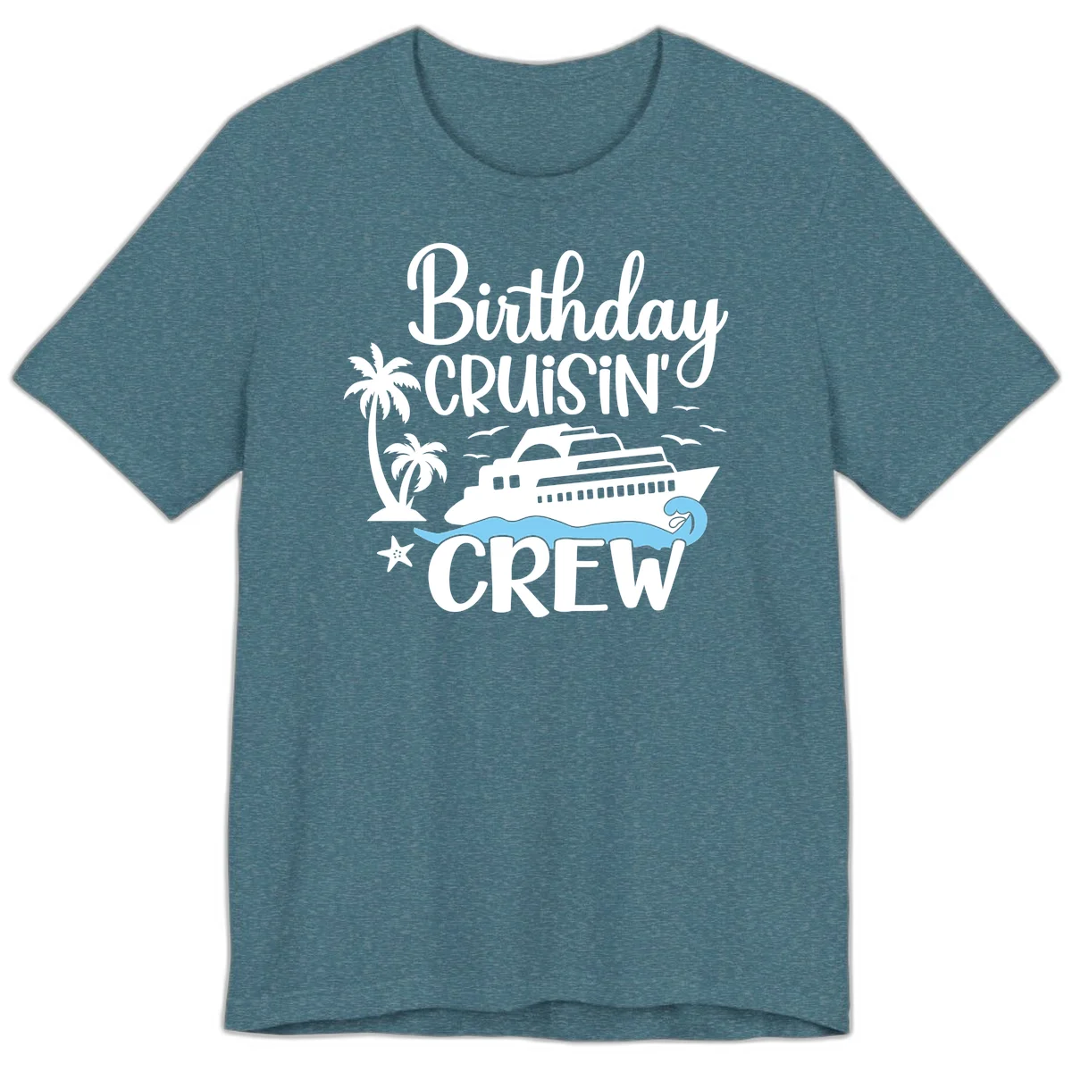 Birthday Cruisin' Crew Premium T-Shirt in Heather Deep Teal