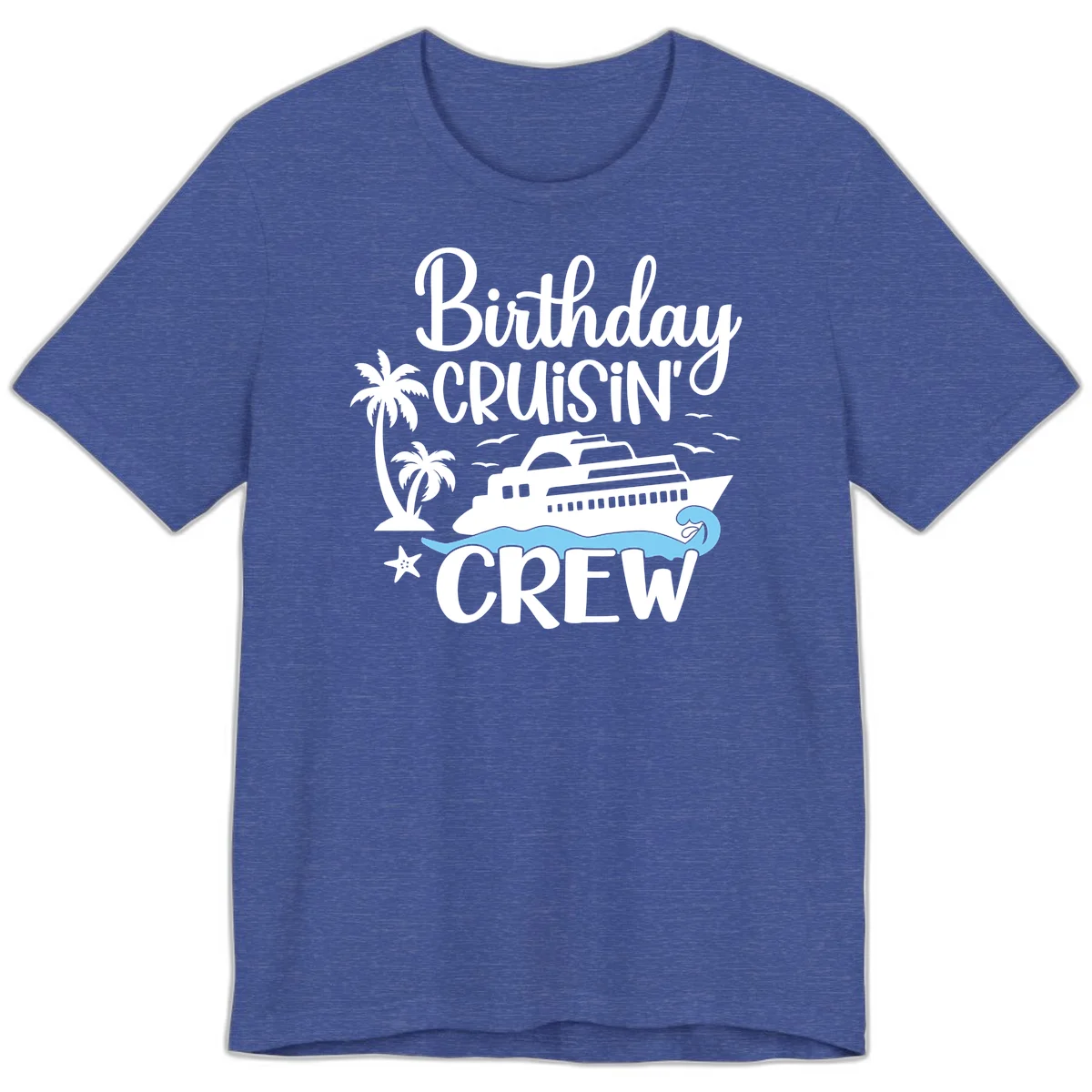 Birthday Cruisin' Crew Premium T-Shirt in Heather True Royal